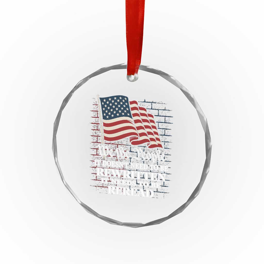 We the People US Flag Crystal Glass Ornament It Needs To Be Reread US Constitution TS02 Print Your Wear