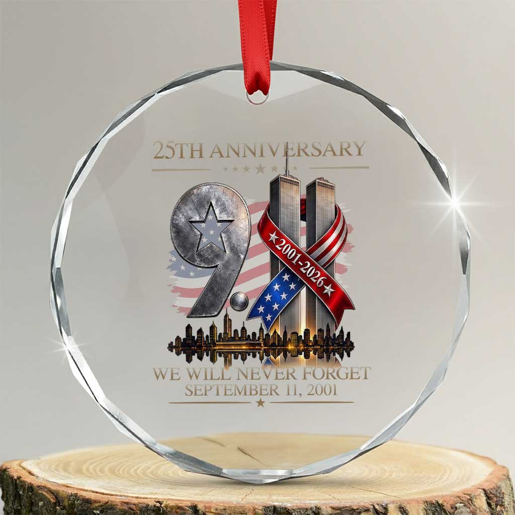 We Will Never Forget 9 11 Memorial 25th Anniversary Crystal Glass Ornament Patriotic American Flag Ribbon