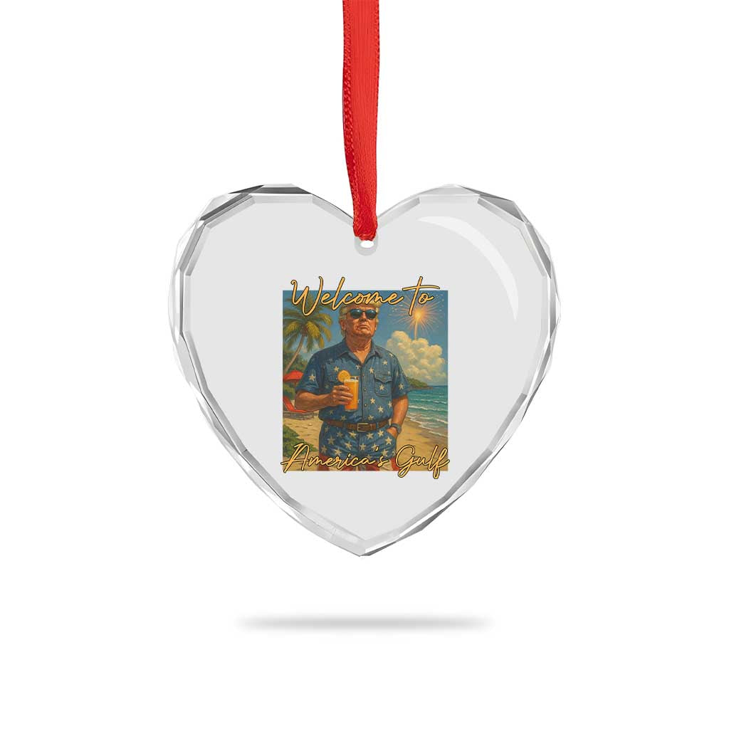 Welcome To Americas Gulf Heart Crystal Glass Ornament Funny Trump Americana Retro Summer Vibe TS02 Print Your Wear