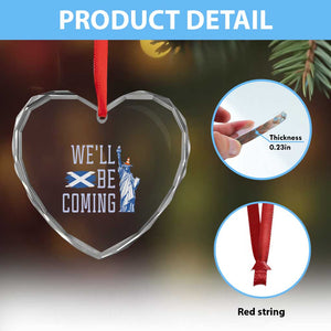 We'll Be Coming Scotland to USA Heart Crystal Glass Ornament Scottish Fans Statue of Liberty TS02 Print Your Wear
