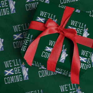 We'll Be Coming Scotland to USA Wrapping Paper Roll Scottish Fans Statue of Liberty TS02 Green Print Your Wear