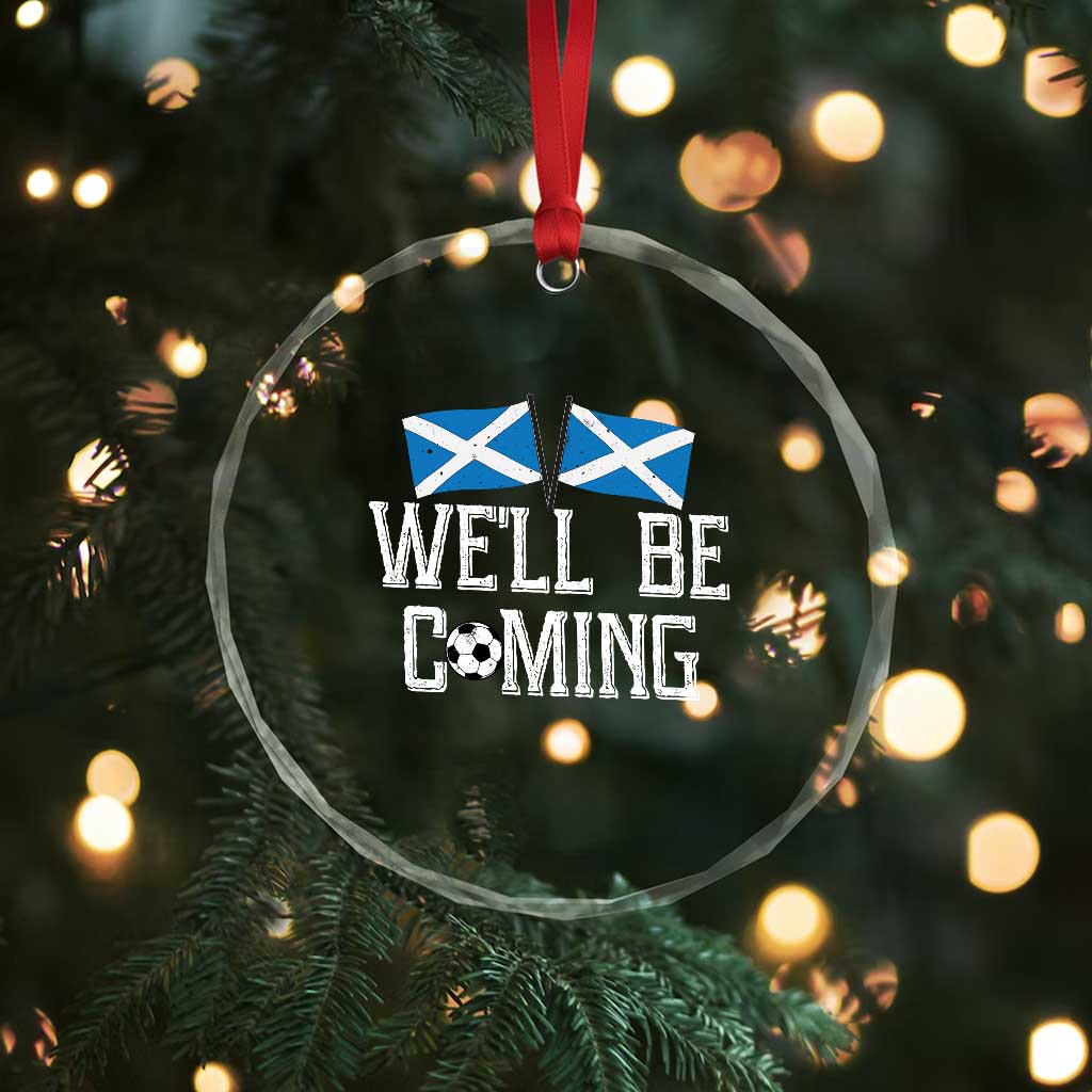 We'll Be Coming Scottish Pride Crystal Glass Ornament Patriotic Scotland Flag Football Fans TS02 Print Your Wear