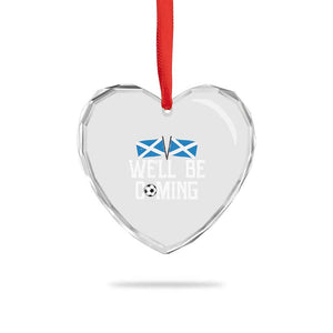 We'll Be Coming Scottish Pride Heart Crystal Glass Ornament Patriotic Scotland Flag Football Fans TS02 Print Your Wear