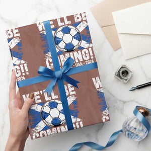 Well Be Coming Soccer Wrapping Paper Roll Scotland Flag Pride Football Fans TS02 Mocha Print Your Wear