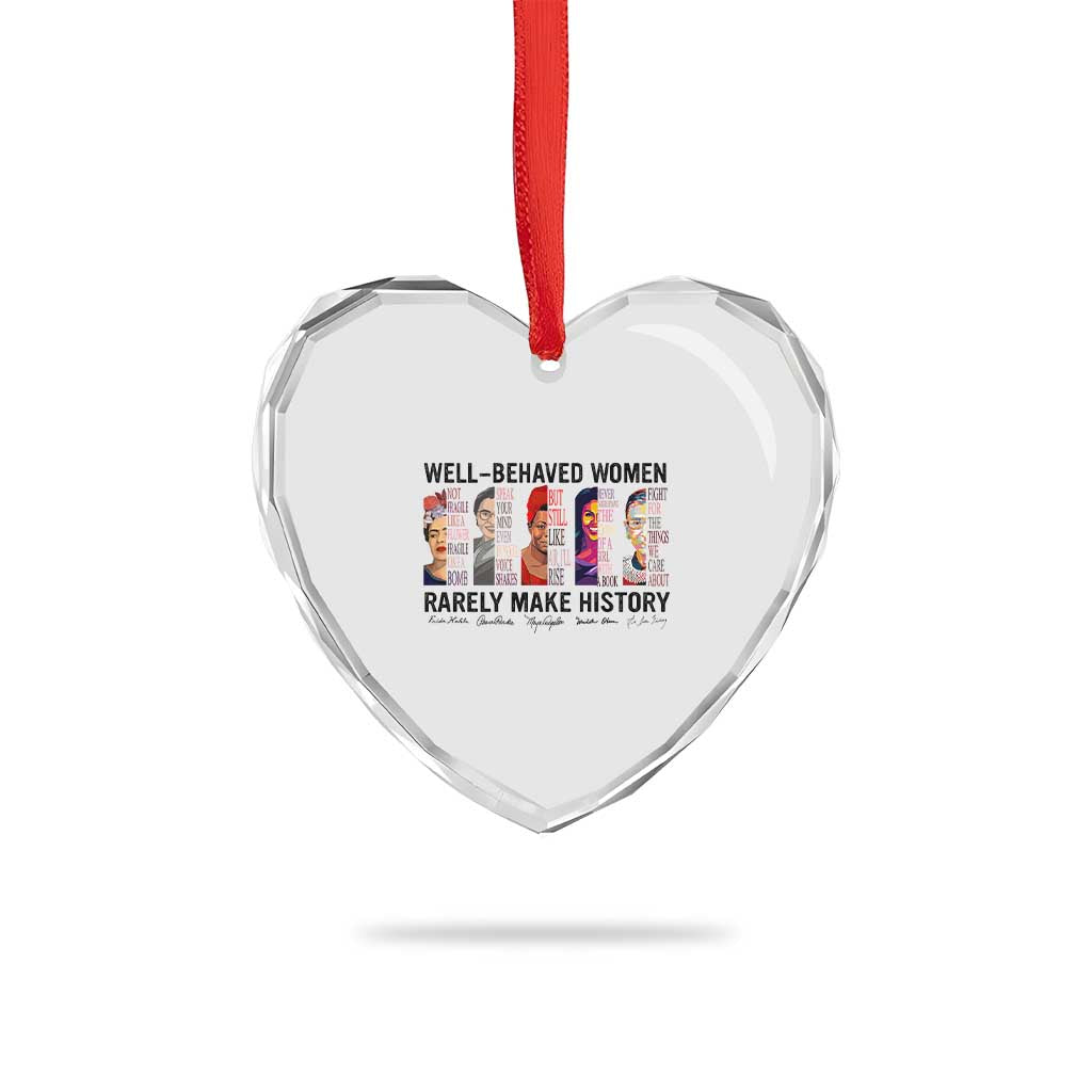Well Behaved Women Rarely Make History Heart Crystal Glass Ornament Feminist Empowered Women TS02 Print Your Wear