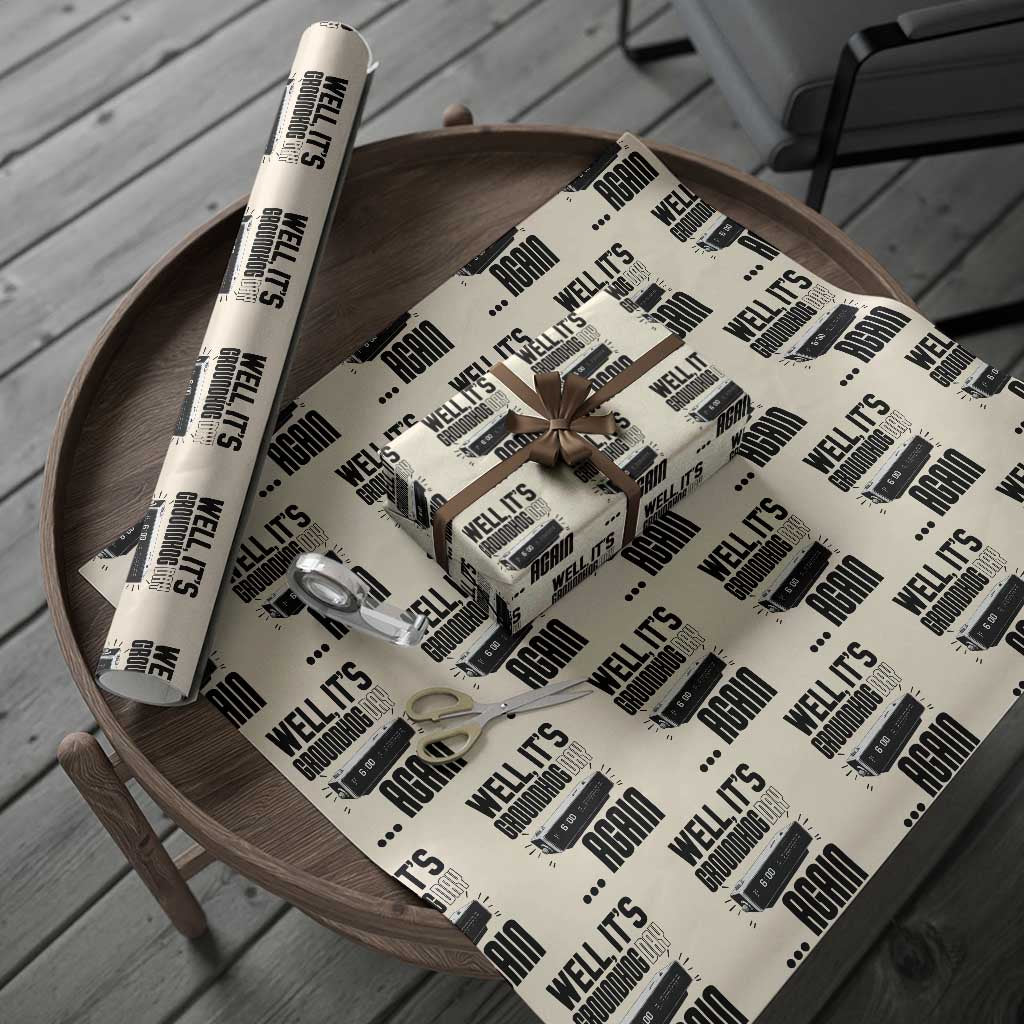 Well Its Groundhog Day Again Wrapping Paper Roll Funny Woodchuck Groundhog TS11 Beige Print Your Wear