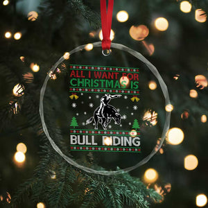 Western Bull Riding All I Want For Christmas Ugly Sweater Gift Crystal Glass Ornament TS12 Print Your Wear