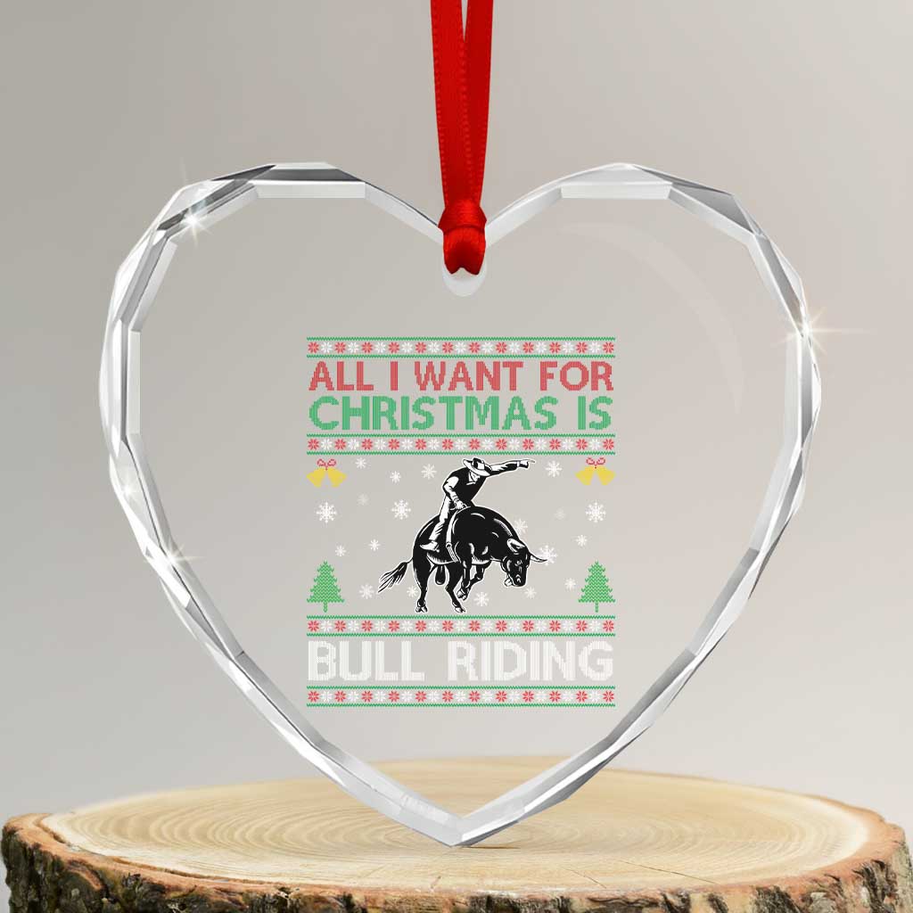 Western Bull Riding All I Want For Christmas Ugly Sweater Gift Heart Crystal Glass Ornament TS12 Transparent Glass 3'' Heart Print Your Wear