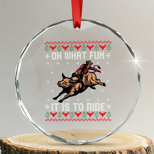 Western Bull Riding Ugly Christmas Crystal Glass Ornament Oh What Fun It Is To Ride TS12 Transparent Glass 3'' Circle Print Your Wear