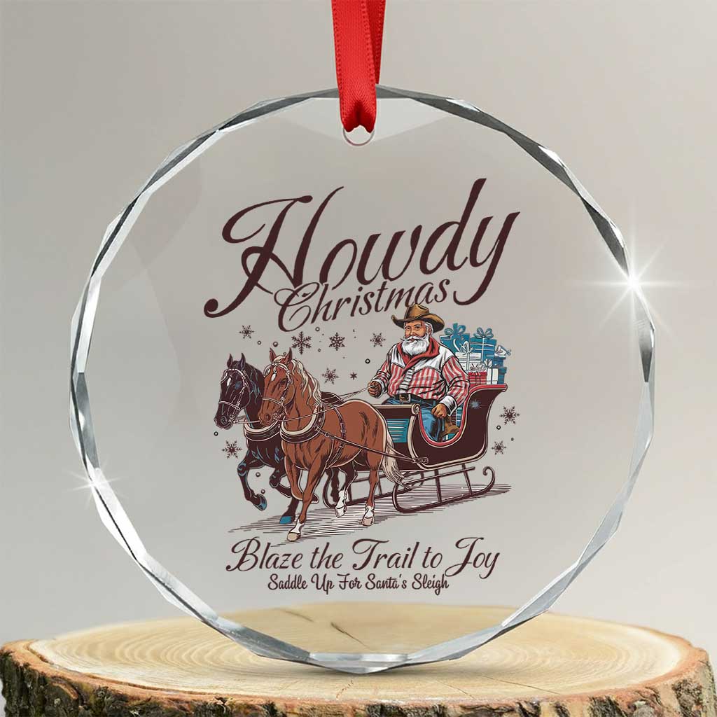 Western Xmas Crystal Glass Ornament Howdy Christmas Blaze The Trail To Joy Cowboy Santa TS11 Transparent Glass 3'' Circle Print Your Wear