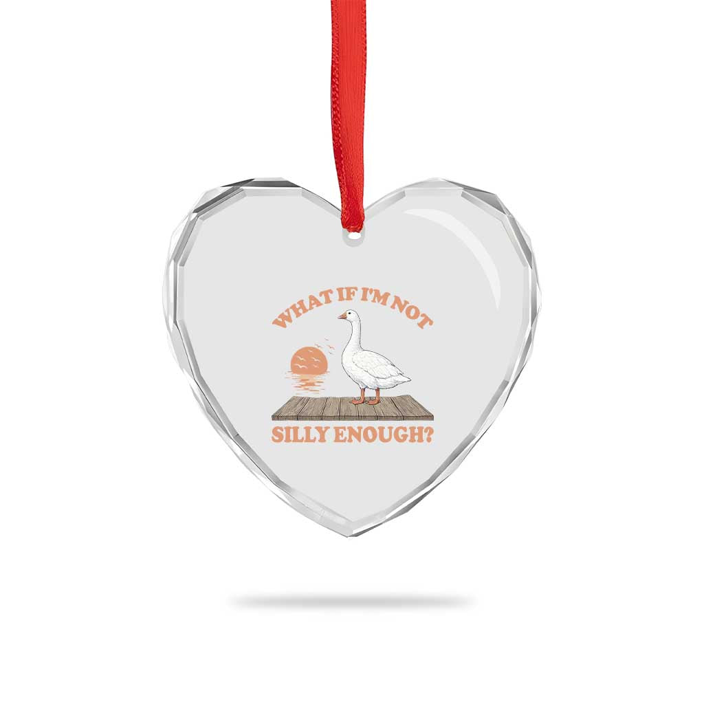 What If I'm Not Silly Enough Funny Silly Goose Heart Crystal Glass Ornament