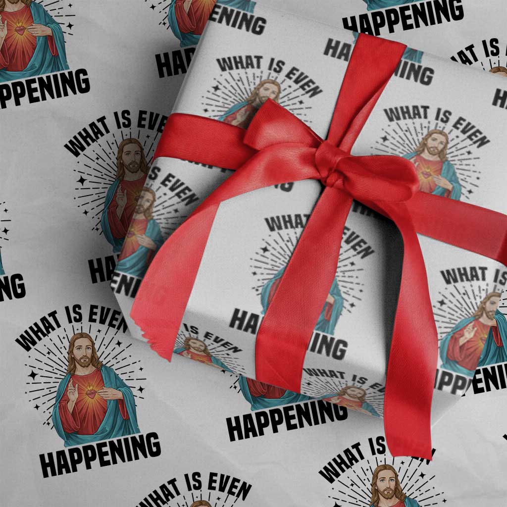 What Is Even Happening Wrapping Paper Roll Funny Christian TS14 White Print Your Wear