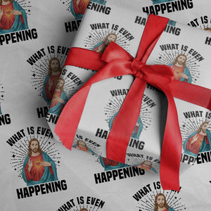 What Is Even Happening Wrapping Paper Roll Funny Christian TS14 White Print Your Wear