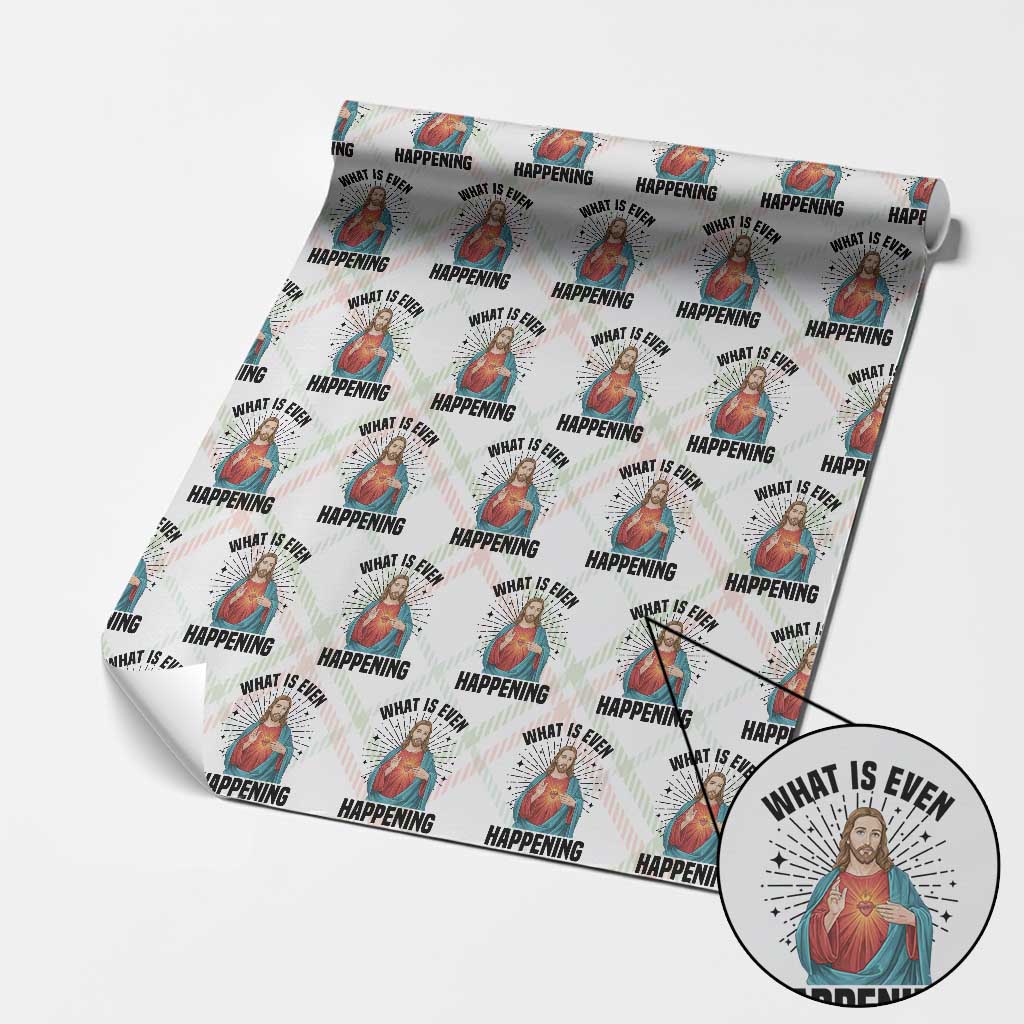 What Is Even Happening Wrapping Paper Roll Funny Christian TS14 Christmas Plaid Print Your Wear