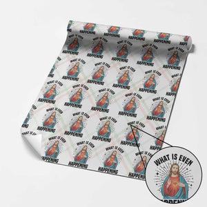 What Is Even Happening Wrapping Paper Roll Funny Christian TS14 Christmas Plaid Print Your Wear
