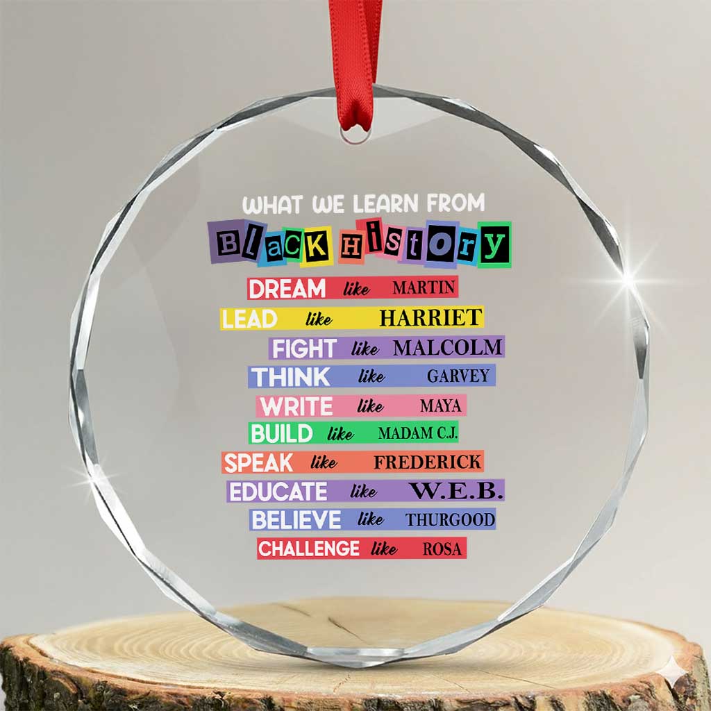 What We Learn From Black History Crystal Glass Ornament Celebration African American Roots Pride TS02 Transparent Glass 3'' Circle Print Your Wear
