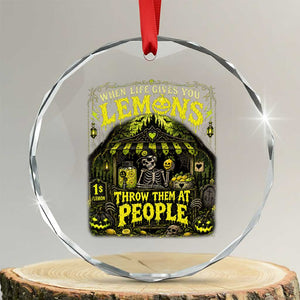 When Life Gives You Lemons Throw Them At People Crystal Glass Ornament Funny Skeleton Halloween Gothic Lemonade Graphic
