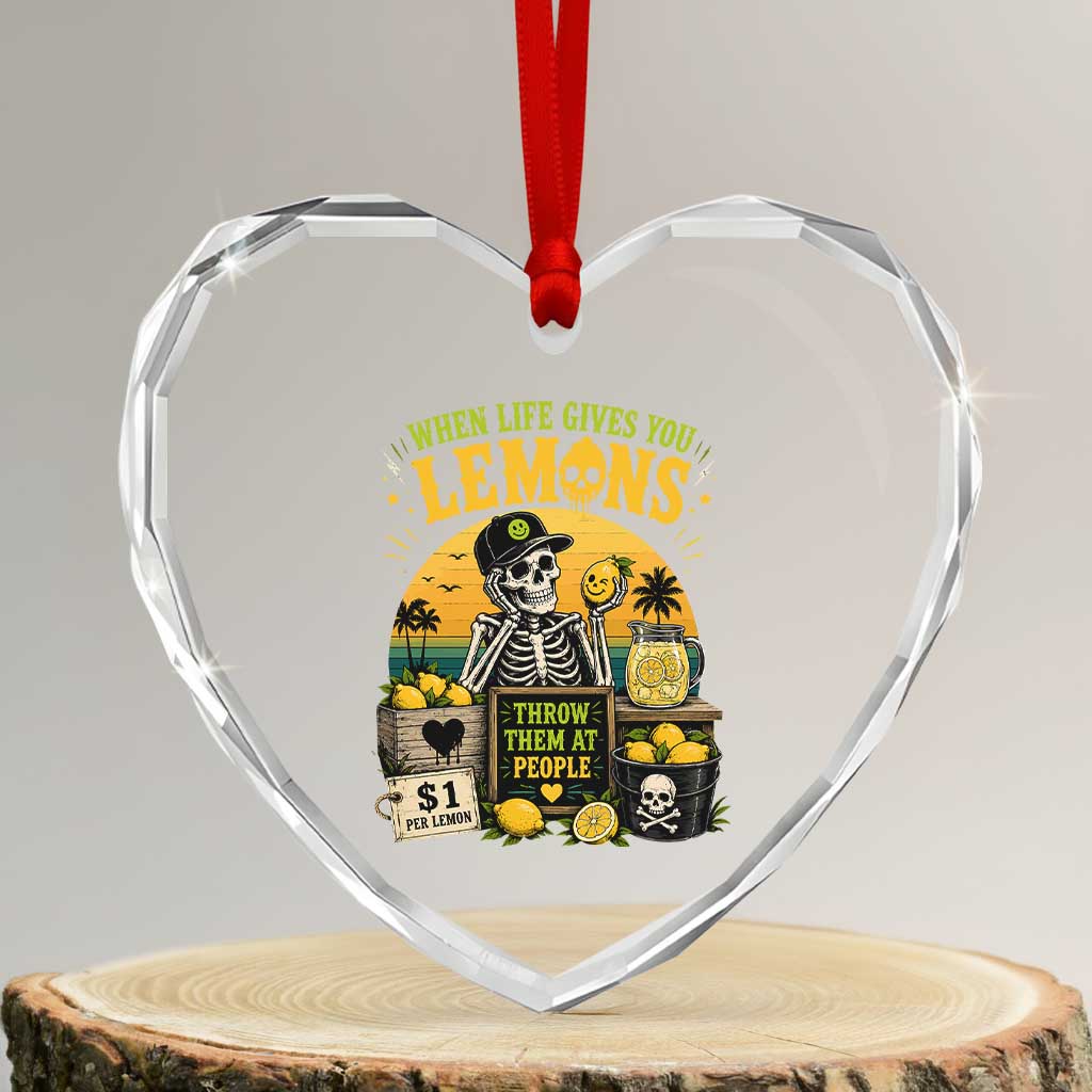 When Life Gives You Lemons Throw Them At People Heart Crystal Glass Ornament Skeleton Lemon Jokes TS11 Transparent Glass 3'' Heart Print Your Wear