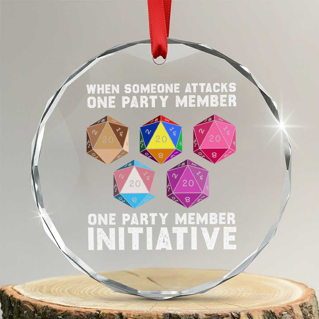 When Someone Attacks One Party Member D20 Dice LGBTQ Ally Crystal Glass Ornament TS10 Transparent Glass 3'' Circle Print Your Wear
