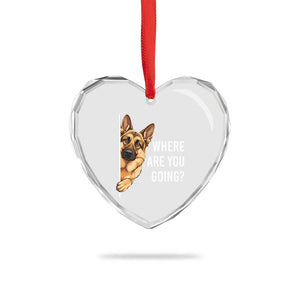 Where are You Going Funny German Shepherd Dog Heart Crystal Glass Ornament TS11 Print Your Wear