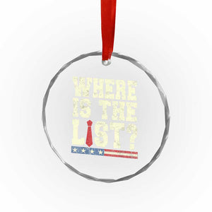 Where Is The List Crystal Glass Ornament Funny Political Conspiracy Parody TS02 Print Your Wear