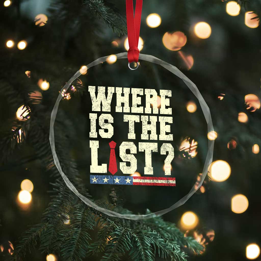 Where Is The List Crystal Glass Ornament Funny Political Conspiracy Parody TS02 Print Your Wear