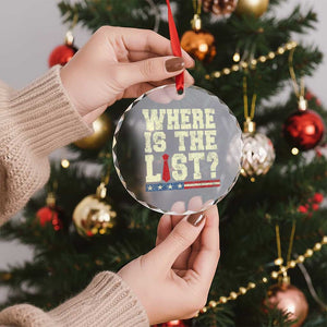 Where Is The List Crystal Glass Ornament Funny Political Conspiracy Parody TS02 Print Your Wear