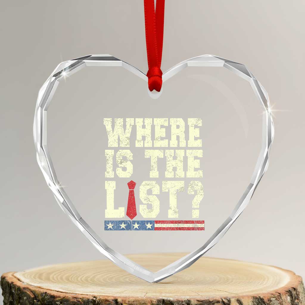 Where Is The List Heart Crystal Glass Ornament Funny Political Conspiracy Parody TS02 Transparent Glass 3'' Heart Print Your Wear
