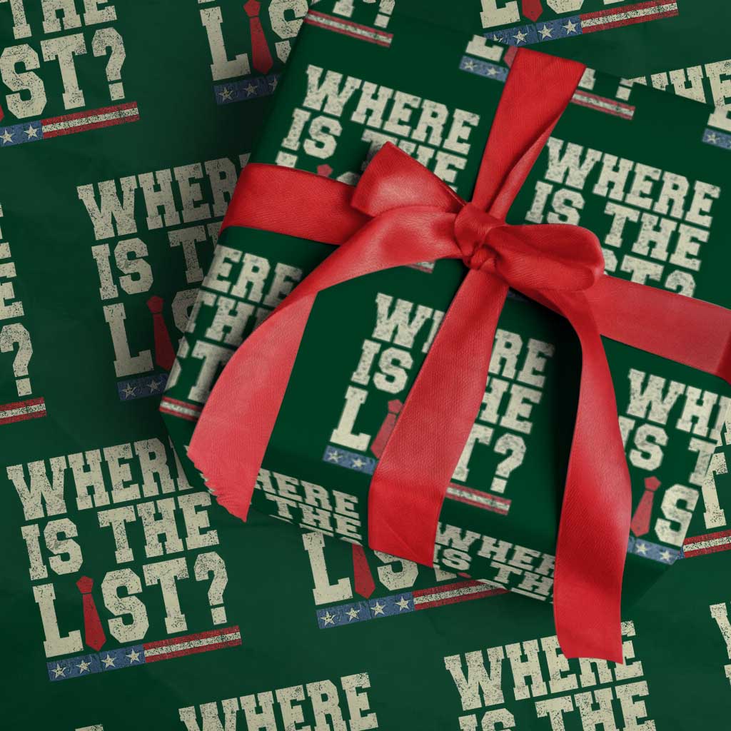 Where Is The List Wrapping Paper Roll Funny Political Conspiracy Parody TS02 Green Print Your Wear