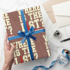 Where Is The List Wrapping Paper Roll Funny Political Conspiracy Parody TS02 Mocha Print Your Wear