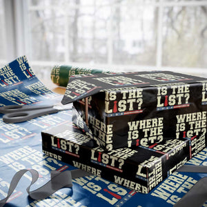 Where Is The List Wrapping Paper Roll Funny Political Conspiracy Parody TS02 Black Print Your Wear