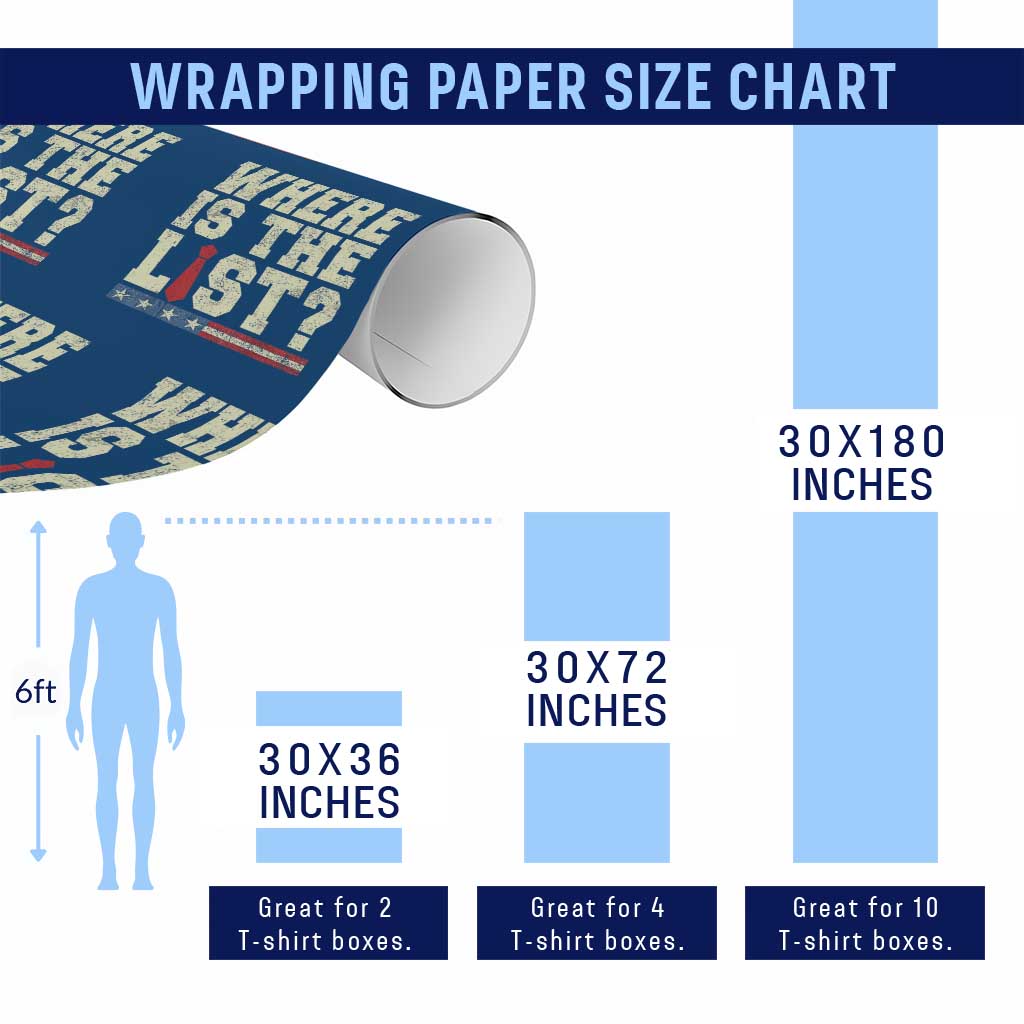 Where Is The List Wrapping Paper Roll Funny Political Conspiracy Parody TS02 Print Your Wear