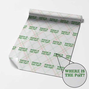 Where Is The Pot Funny St Patricks Day Wrapping Paper Roll Lucky Clover Irish Drinking Humor TS02 Christmas Plaid Print Your Wear