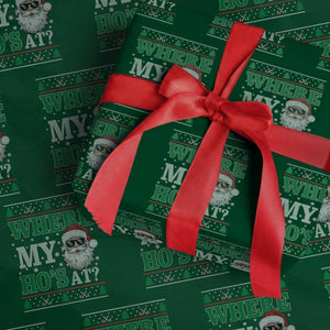 Where's My Ho At Matching Ugly Christmas Wrapping Paper Roll Santa Funny Couples TS10 Green Print Your Wear