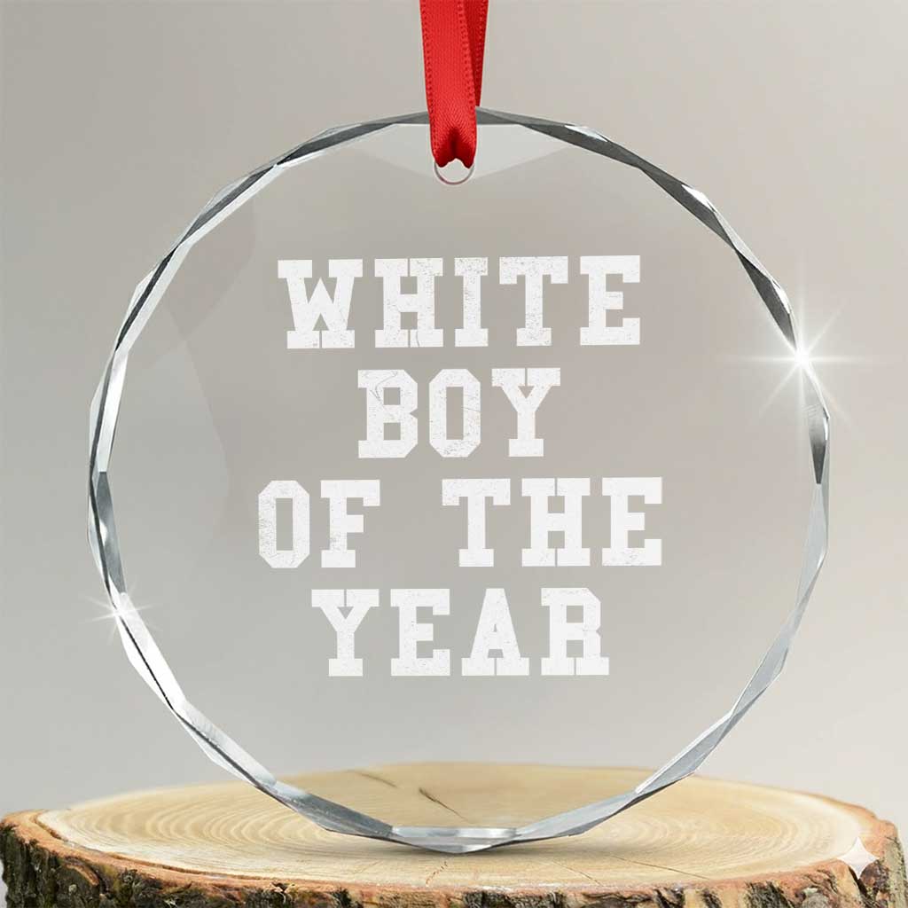 White Boy Of The Year Crystal Glass Ornament Funny Gift For Him TS10 Transparent Glass 3'' Circle Print Your Wear