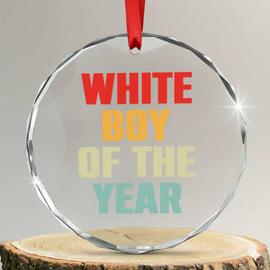 White Boy Of The Year Crystal Glass Ornament Funny Statement TS14 Transparent Glass 3'' Circle Print Your Wear