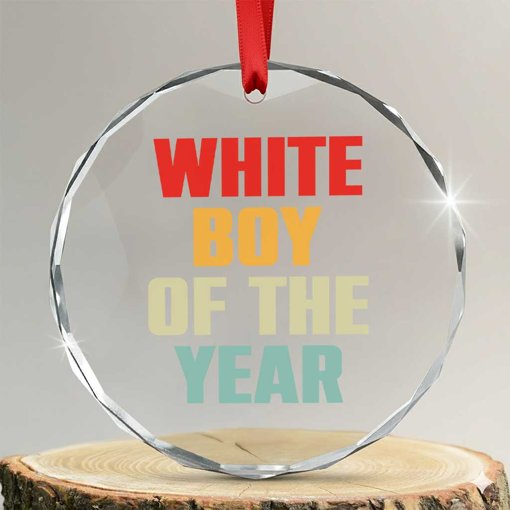 White Boy Of The Year Crystal Glass Ornament Funny Statement TS14 Transparent Glass 3'' Circle Print Your Wear