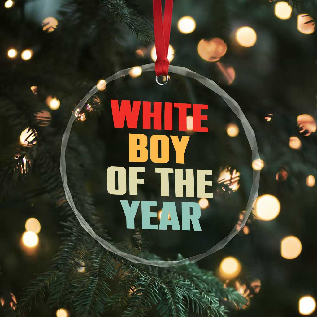 White Boy Of The Year Crystal Glass Ornament Funny Statement TS14 Print Your Wear