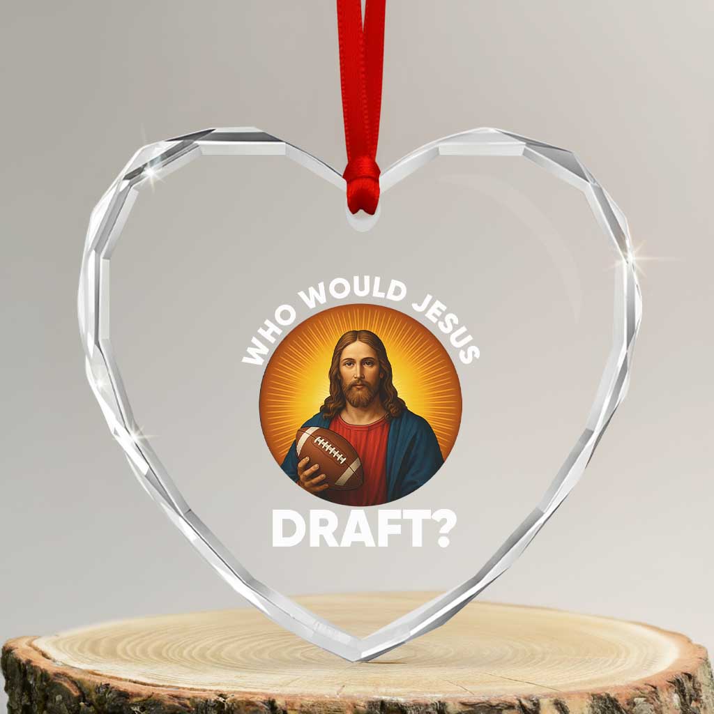 Who Would Jesus Draft Heart Crystal Glass Ornament Christian Football Lover TS12 Transparent Glass 3'' Heart Print Your Wear