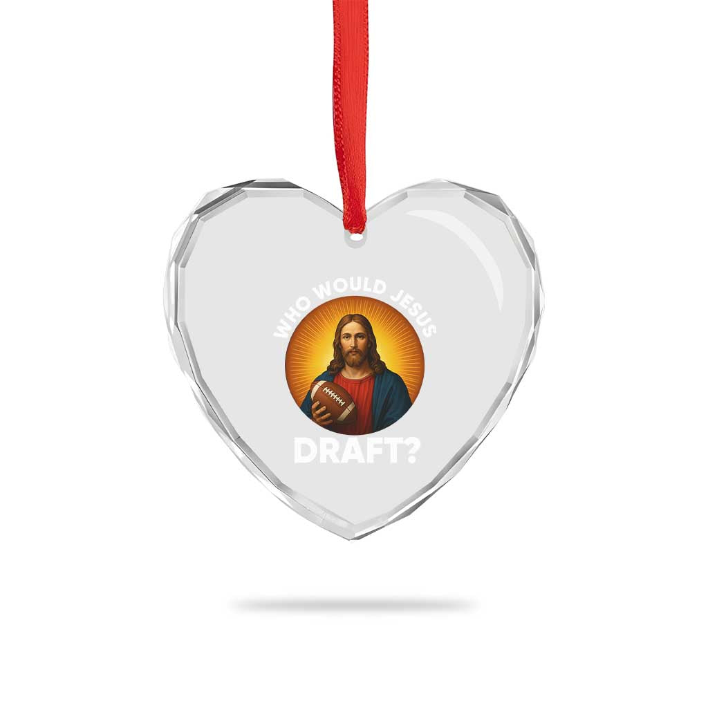 Who Would Jesus Draft Heart Crystal Glass Ornament Christian Football Lover TS12 Print Your Wear