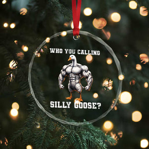 Who You Calling Silly Goose Funny Gym Meme Crystal Glass Ornament TS10 Print Your Wear