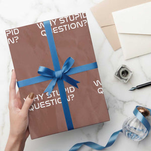 Why Stupid Question Wrapping Paper Roll Funny Space Quote Sci Fi Book TS14 Mocha Print Your Wear