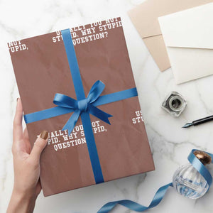 Why Stupid Questions Wrapping Paper Roll Funny Sci Fi Book TS10 Mocha Print Your Wear