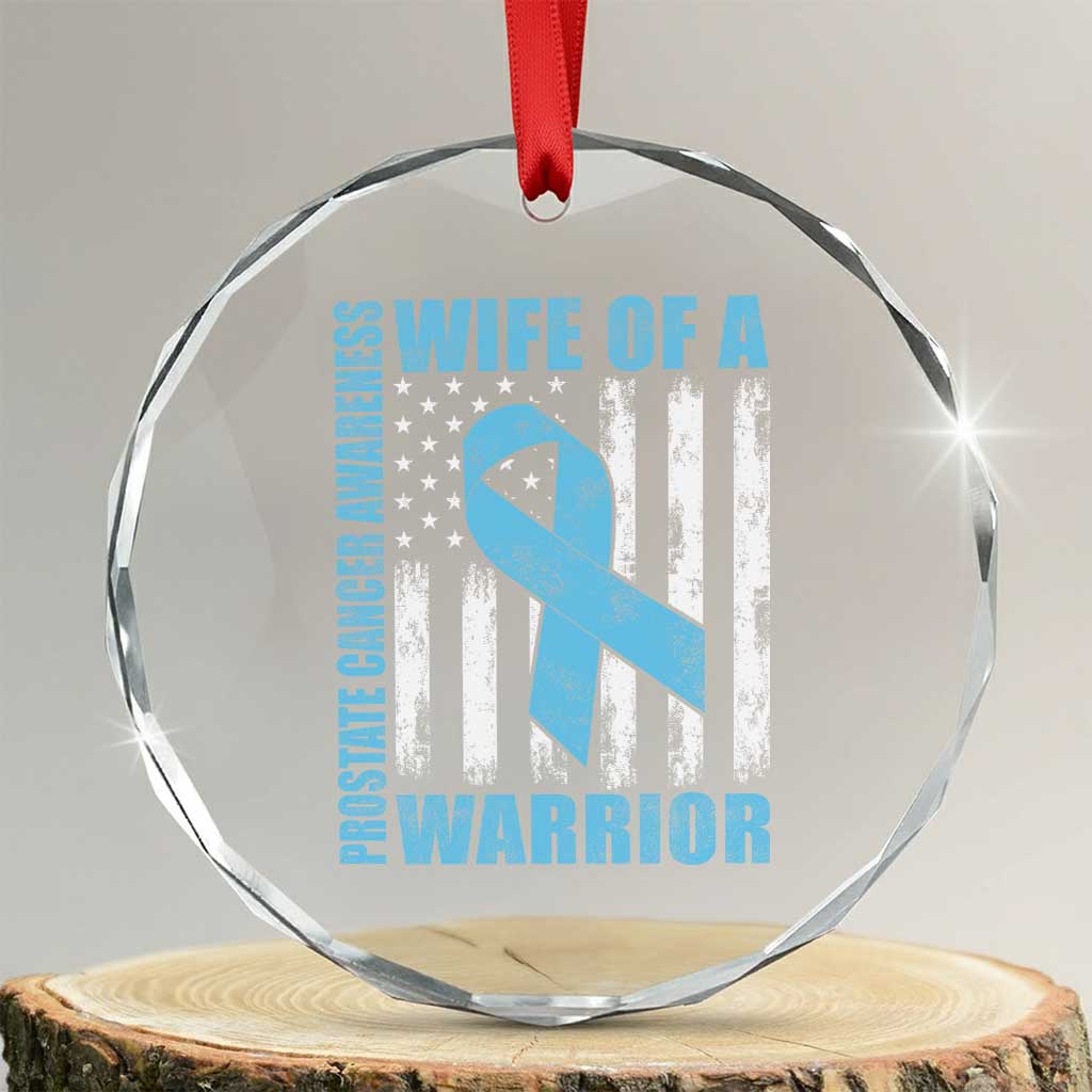 Wife Of A Warrior Prostate Cancer Awareness Crystal Glass Ornament American Flag Blue Ribbon Graphic TS10 Transparent Glass 3'' Circle Print Your Wear
