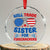 Will Trade Sister for Firecrackers Crystal Glass Ornament Funny 4th of July Patriotic Humor TS02 Transparent Glass 3'' Circle Print Your Wear