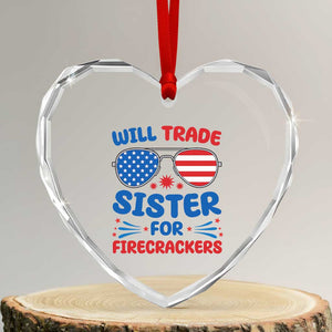 Will Trade Sister for Firecrackers Heart Crystal Glass Ornament Funny 4th of July Patriotic Humor TS02 Transparent Glass 3'' Heart Print Your Wear
