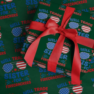 Will Trade Sister for Firecrackers Wrapping Paper Roll Funny 4th of July Patriotic Humor TS02 Green Print Your Wear
