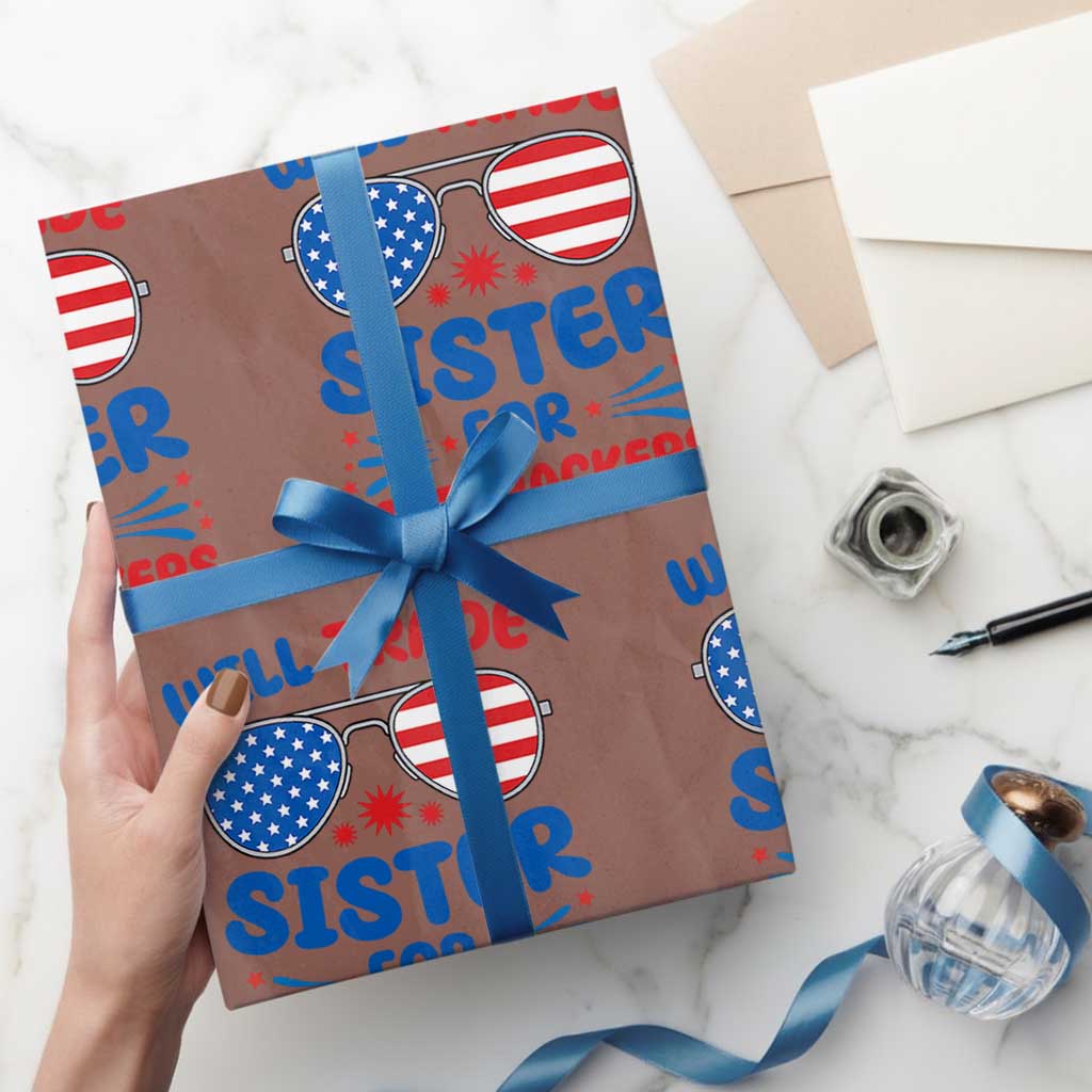 Will Trade Sister for Firecrackers Wrapping Paper Roll Funny 4th of July Patriotic Humor TS02 Mocha Print Your Wear