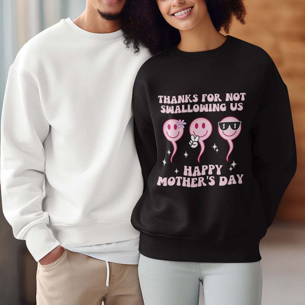 Funny Mother's Day Sweatshirt Thanks For Not Swallowing Us TS02 Printyourwear