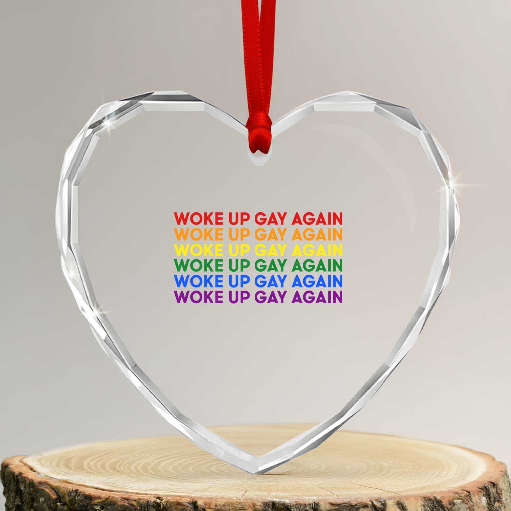 Woke Up Gay Again Heart Crystal Glass Ornament Funny LGBTQ Rainbow Typography TS12 Transparent Glass 3'' Heart Print Your Wear